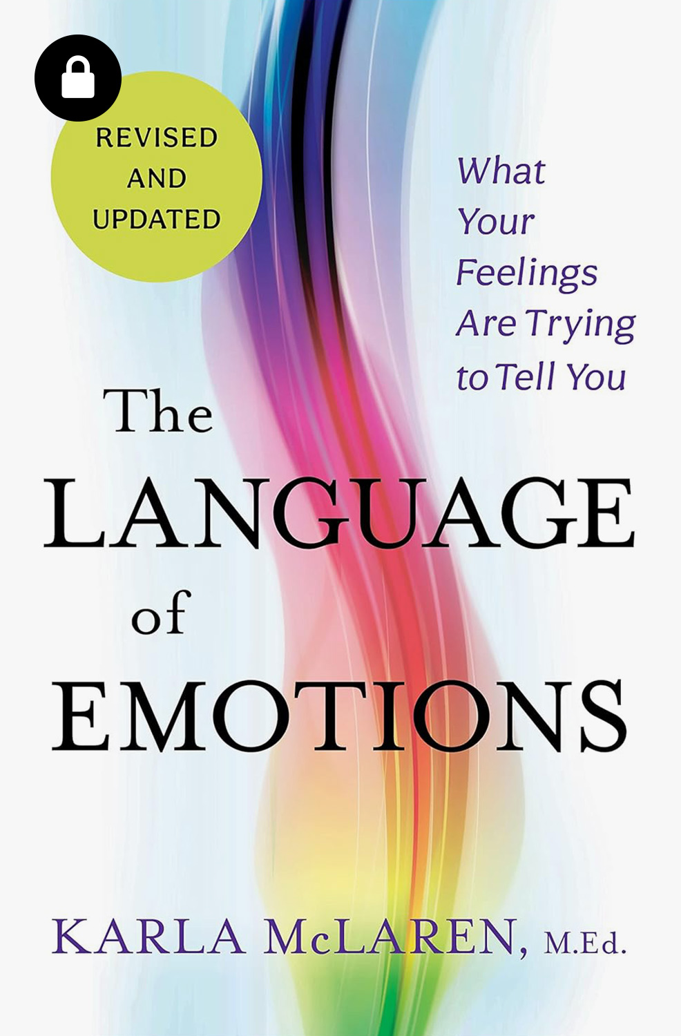The Language of Emotions: What Your Feelings Are Trying to Tell You