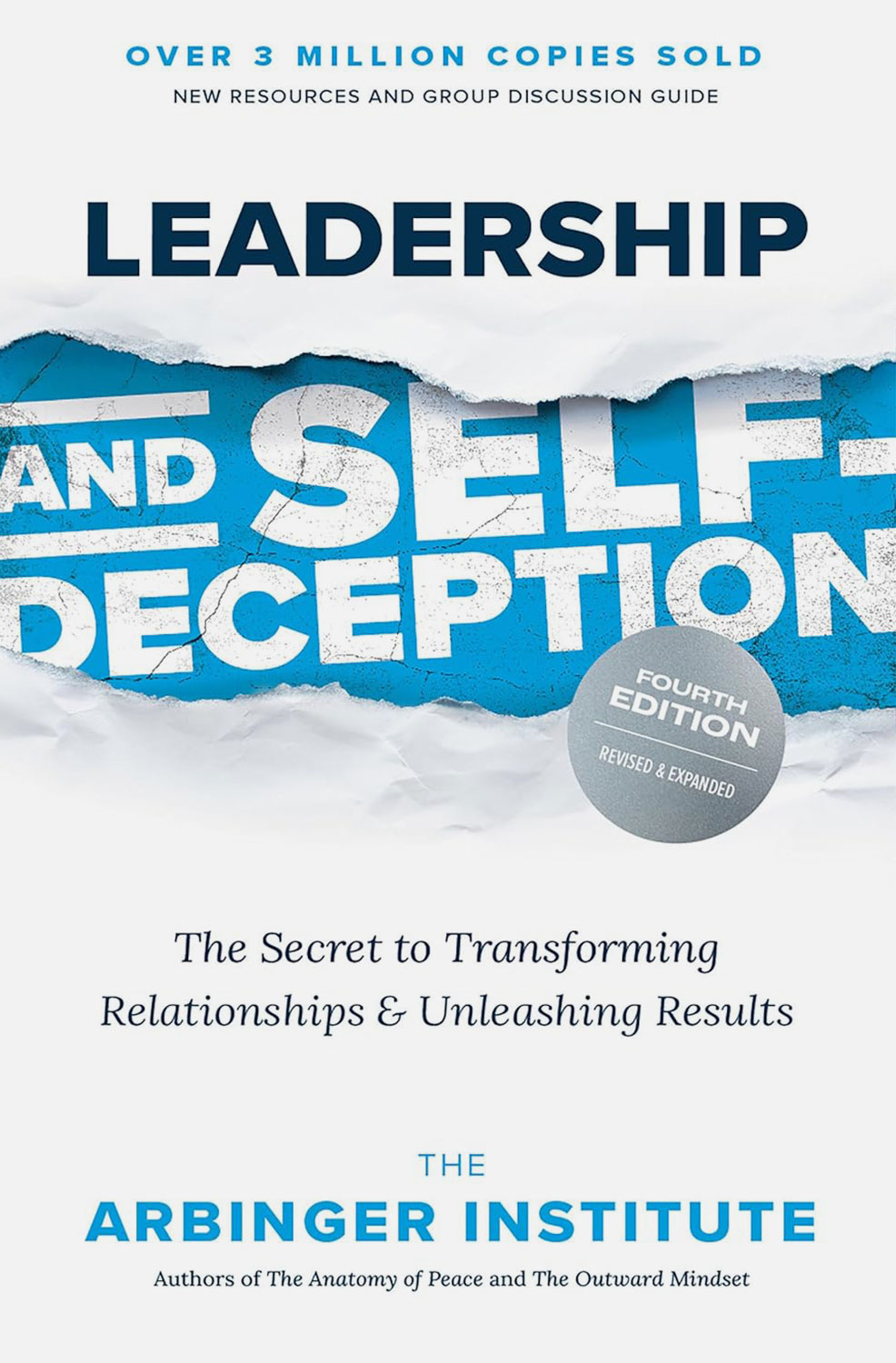 Leadership and Self-Deception: The Secret to Transforming Relationships and Unleashing Results