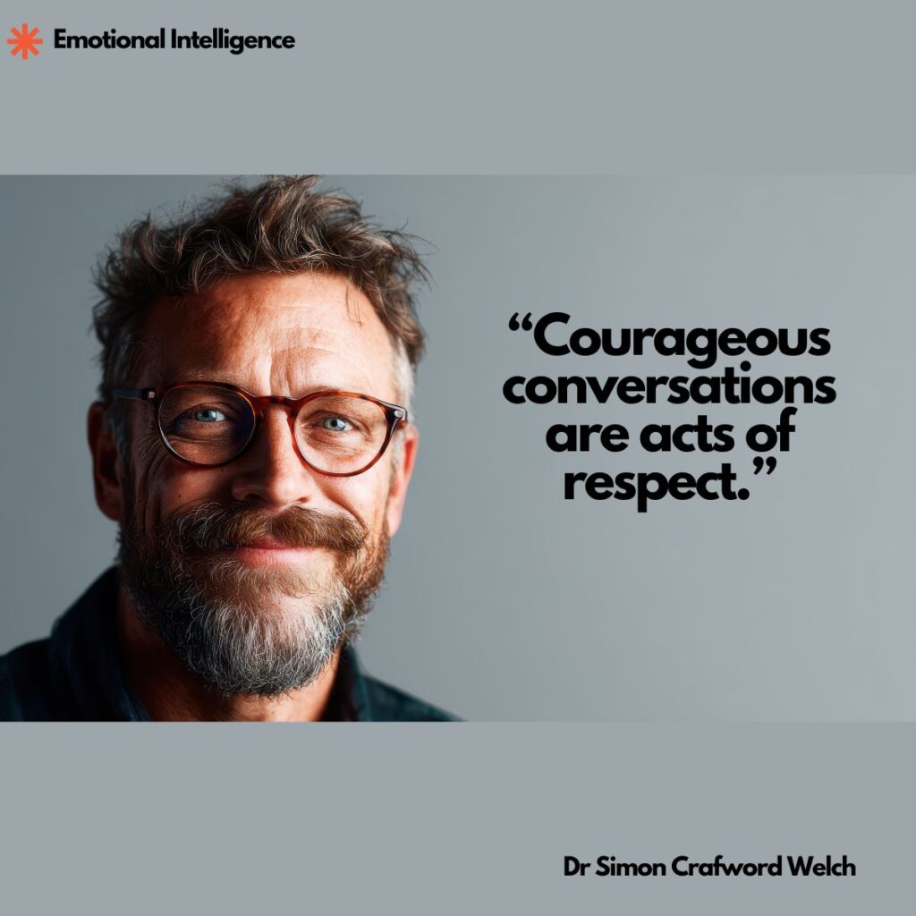 Emotional Intelligence Quote on Image: "Courageous conversations are acts of respect." By Dr. Simon Crawford-Welch