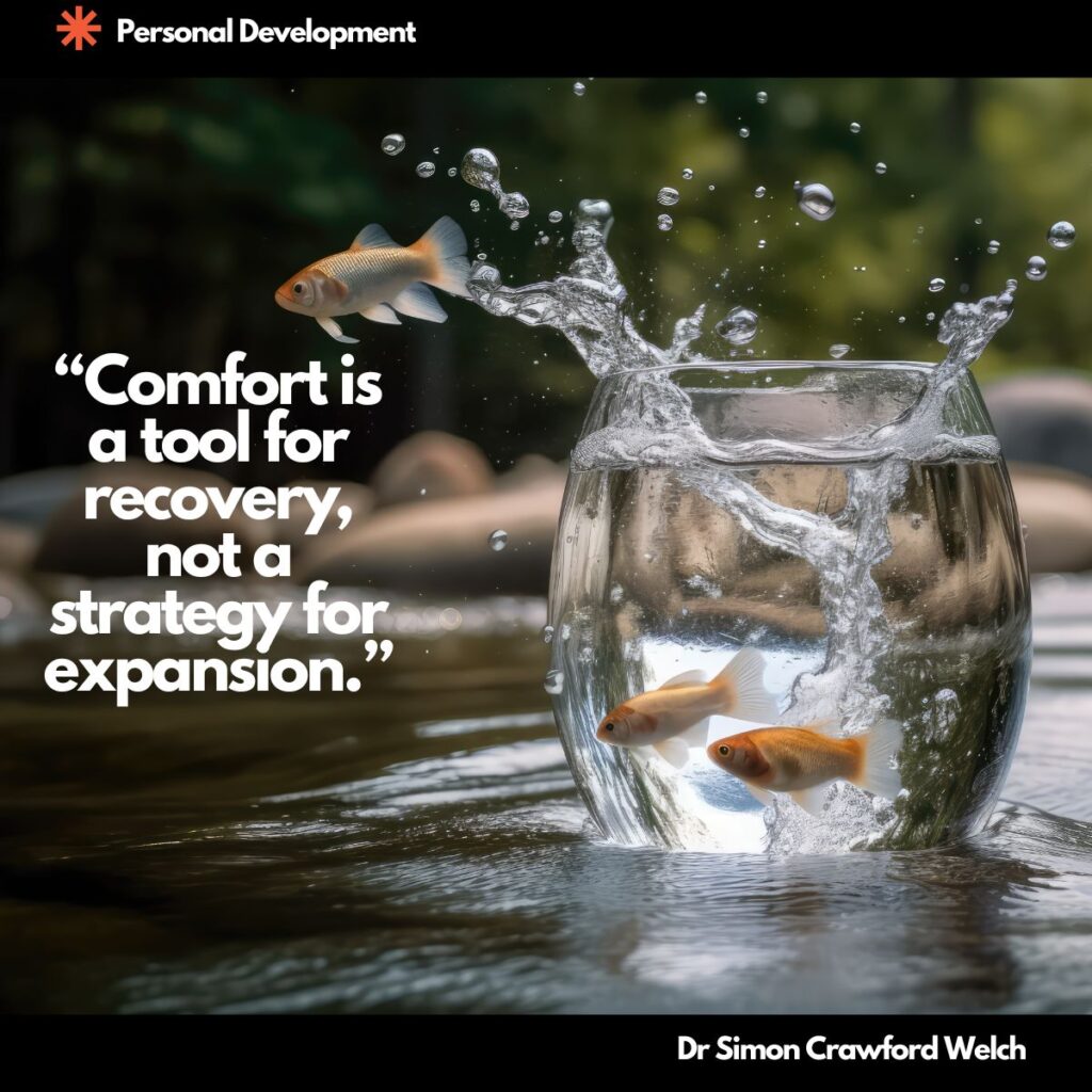 Quote on Image: "Comfort is a tool for recovery, not a strategy for expansion." By Dr. Simon Crawford-Welch