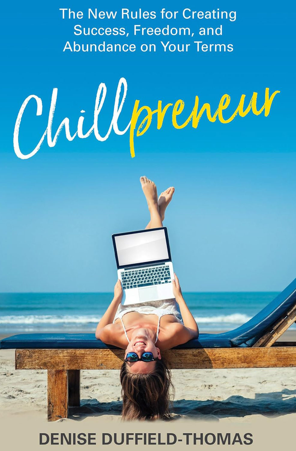 Chillpreneur: The New Rules for Creating Success, Freedom, and Abundance on Your Terms