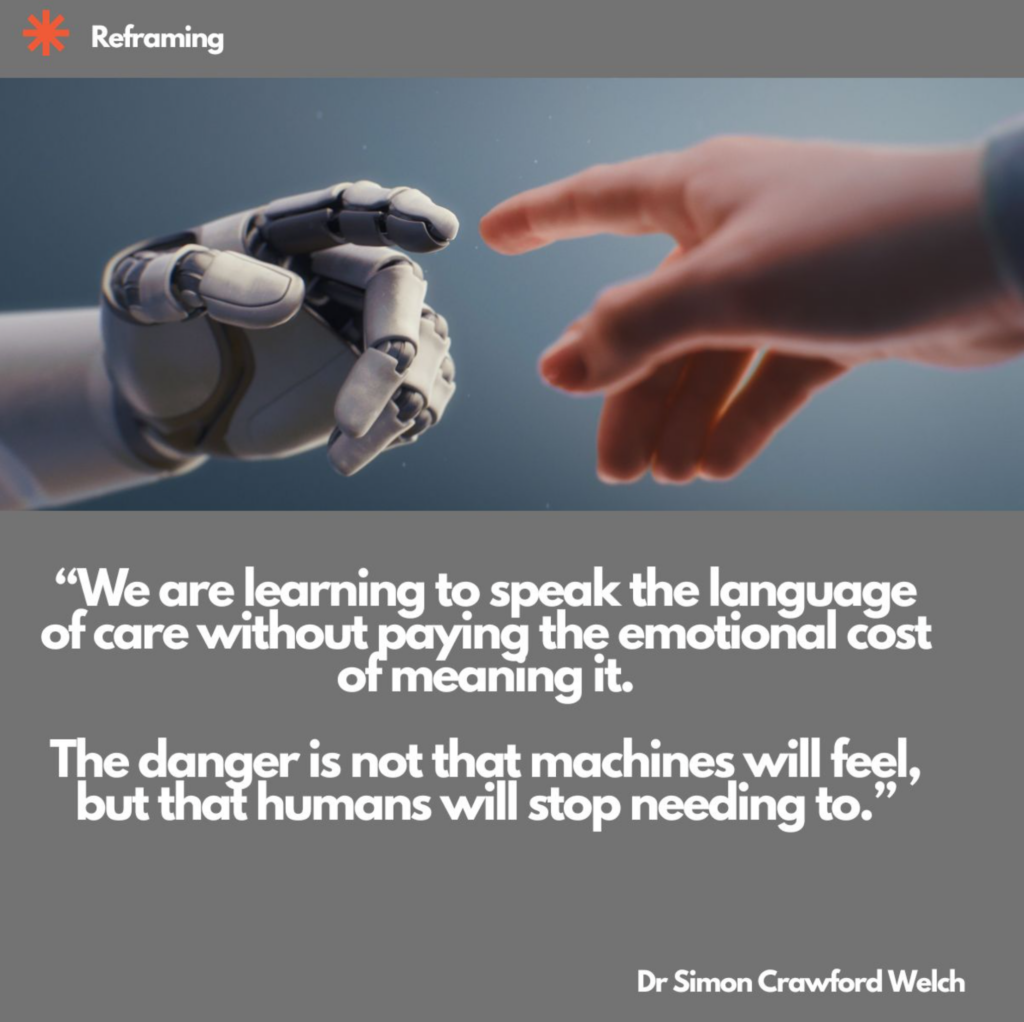 A robotic mechanical hand and a human hand reaching toward each other against a soft blue-grey background, evoking the iconic gesture from Michelangelo's Creation of Adam. The concept reframes the relationship between artificial intelligence and humanity, questioning whether emotional outsourcing to machines gradually erodes our capacity for genuine feeling and connection. "We are learning to speak the language of care without paying the emotional cost of meaning it. The danger is not that machines will feel, but that humans will stop needing to." By Dr. Simon Crawford Welch