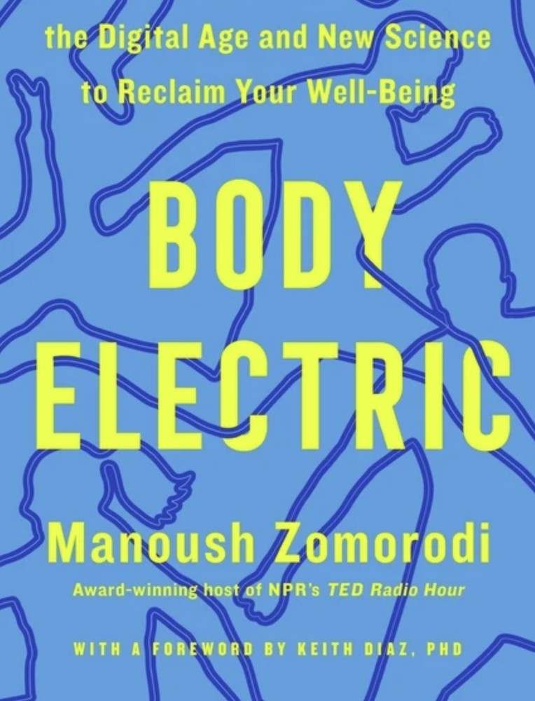 Body Electric: The Hidden Health Costs of the Digital Age and New Science to Reclaim Your Well Being
